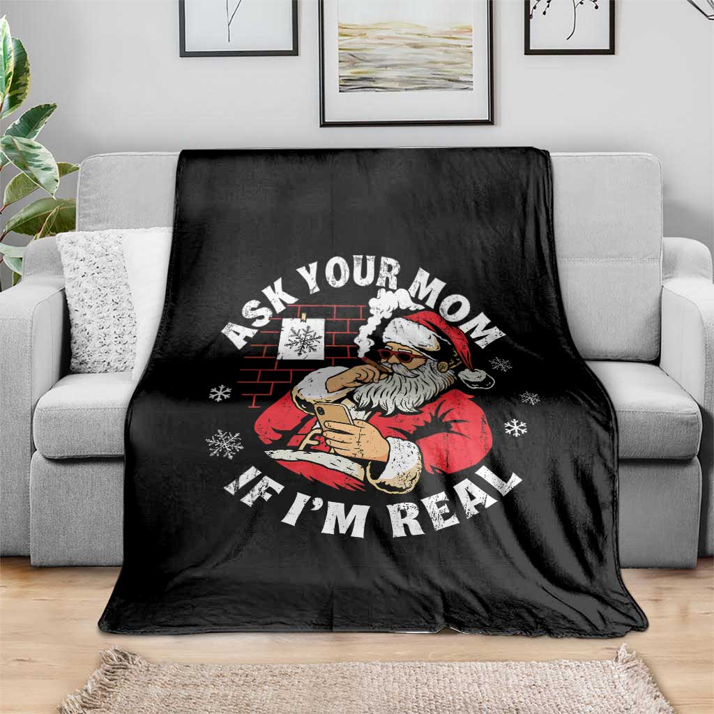 Funny Christmas Santa Ask Your Mom If I Am Real Throw Blanket Dirty Xmas Santa Mom - Wonder Print Shop