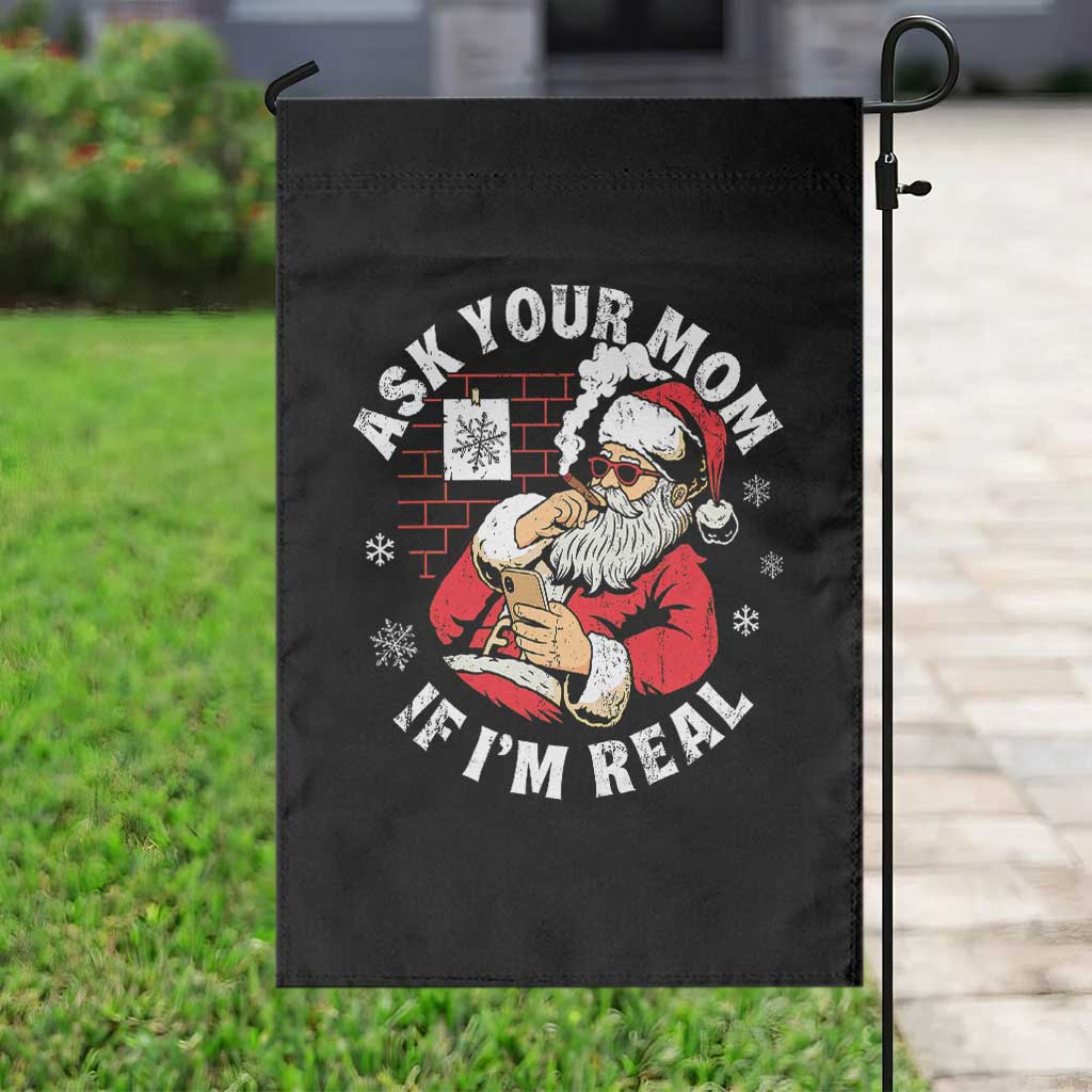 Funny Christmas Santa Ask Your Mom If I Am Real Garden Flag Dirty Xmas Santa Mom - Wonder Print Shop