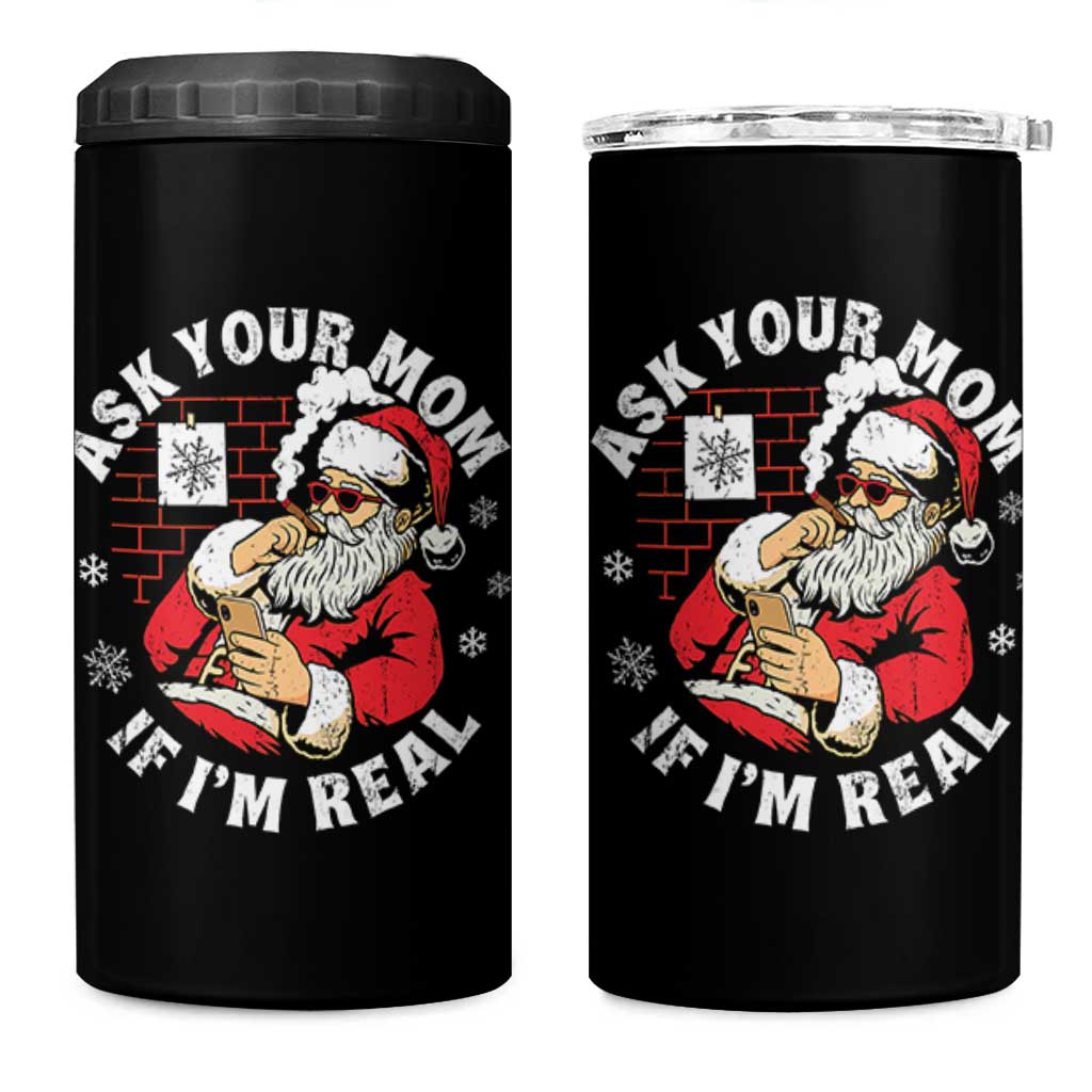 Funny Christmas Santa Ask Your Mom If I Am Real 4 in 1 Can Cooler Tumbler Dirty Xmas Santa Mom - Wonder Print Shop
