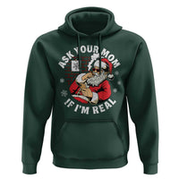 Funny Christmas Santa Ask Your Mom If I Am Real Hoodie Dirty Xmas Santa Mom - Wonder Print Shop