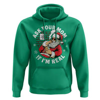 Funny Christmas Santa Ask Your Mom If I Am Real Hoodie Dirty Xmas Santa Mom - Wonder Print Shop