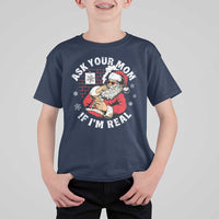 Funny Christmas Santa Ask Your Mom If I Am Real T Shirt For Kid Dirty Xmas Santa Mom - Wonder Print Shop