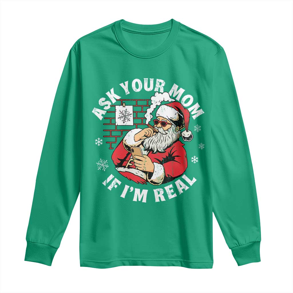 Funny Christmas Santa Ask Your Mom If I Am Real Long Sleeve Shirt Dirty Xmas Santa Mom - Wonder Print Shop