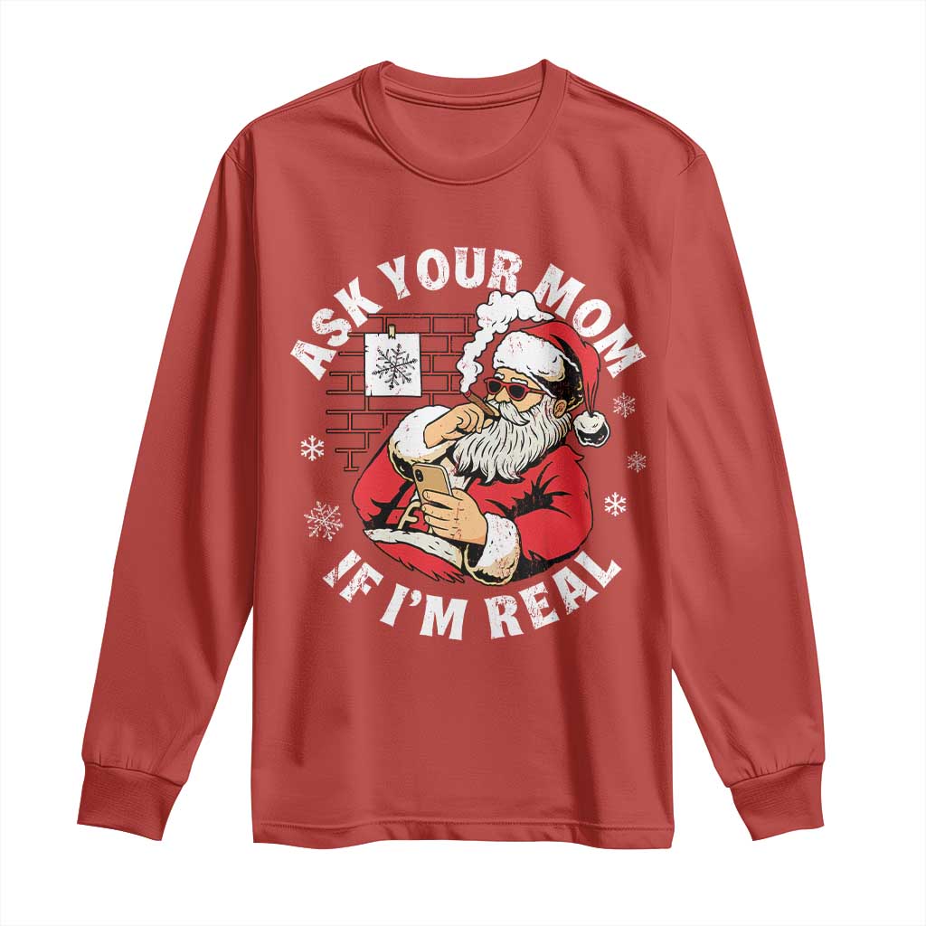 Funny Christmas Santa Ask Your Mom If I Am Real Long Sleeve Shirt Dirty Xmas Santa Mom - Wonder Print Shop