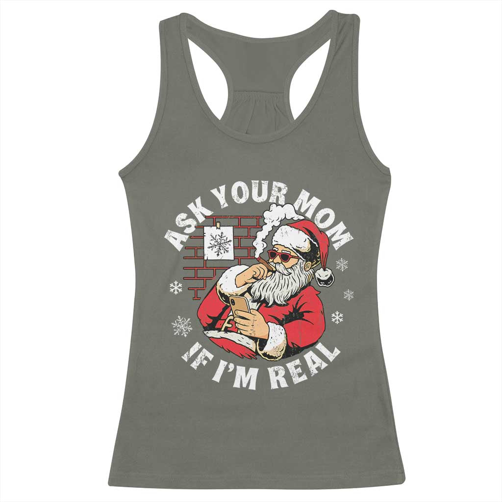 Funny Christmas Santa Ask Your Mom If I Am Real Racerback Tank Top Dirty Xmas Santa Mom - Wonder Print Shop