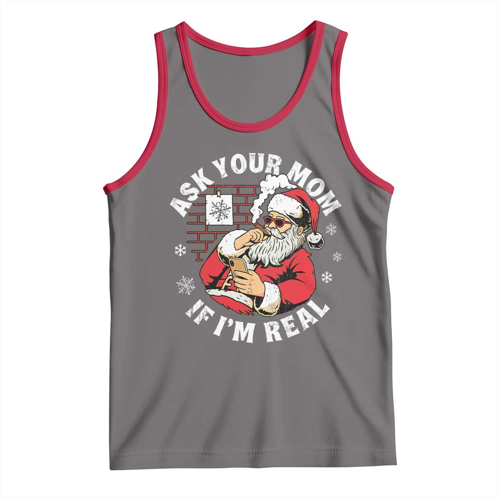 Funny Christmas Santa Ask Your Mom If I Am Real Tank Top Dirty Xmas Santa Mom - Wonder Print Shop