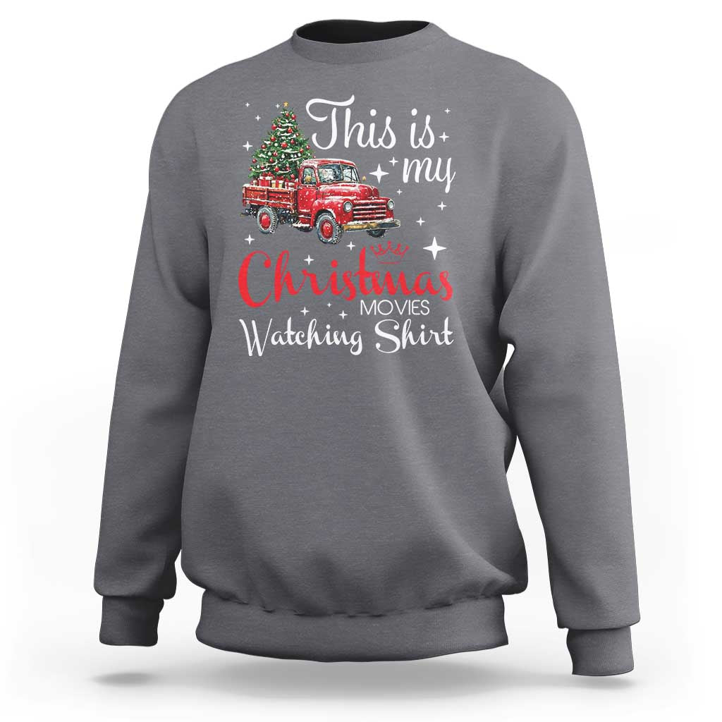 This Is My Christmas Movie Watching Sweatshirt Vintage Red Truck - Wonder Print Shop