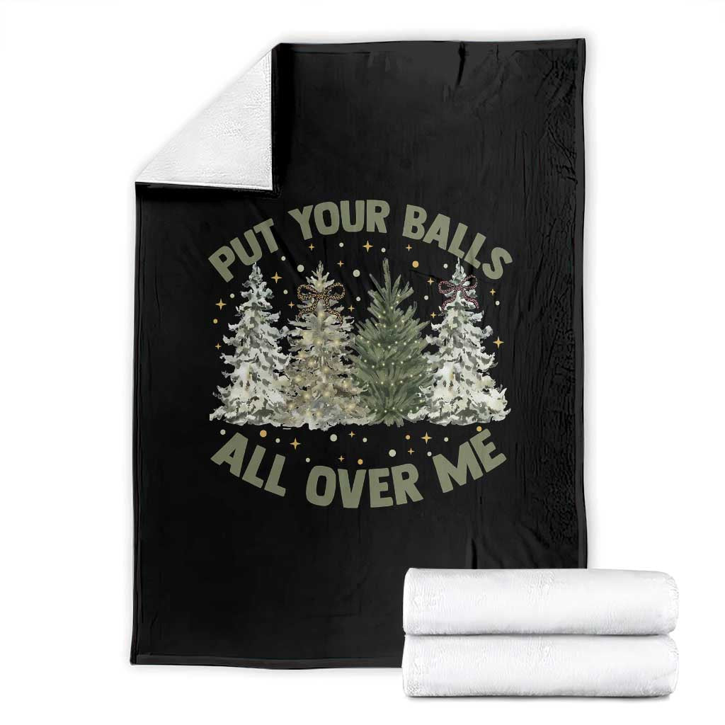 Funny Christmas Adult Humor Throw Blanket Put Your Balls All Over Me Xmas Dirty Joke - Wonder Print Shop