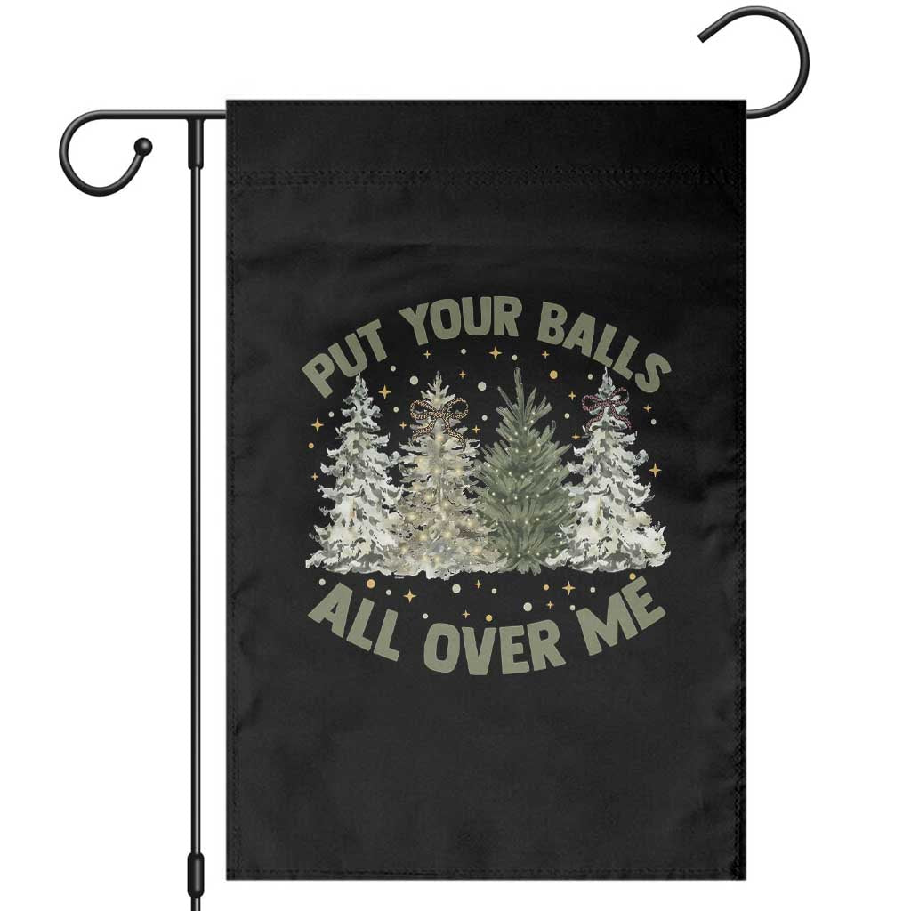 Funny Christmas Adult Humor Garden Flag Put Your Balls All Over Me Xmas Dirty Joke - Wonder Print Shop
