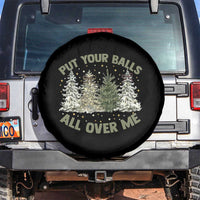 Funny Christmas Adult Humor Spare Tire Cover Put Your Balls All Over Me Xmas Dirty Joke - Wonder Print Shop