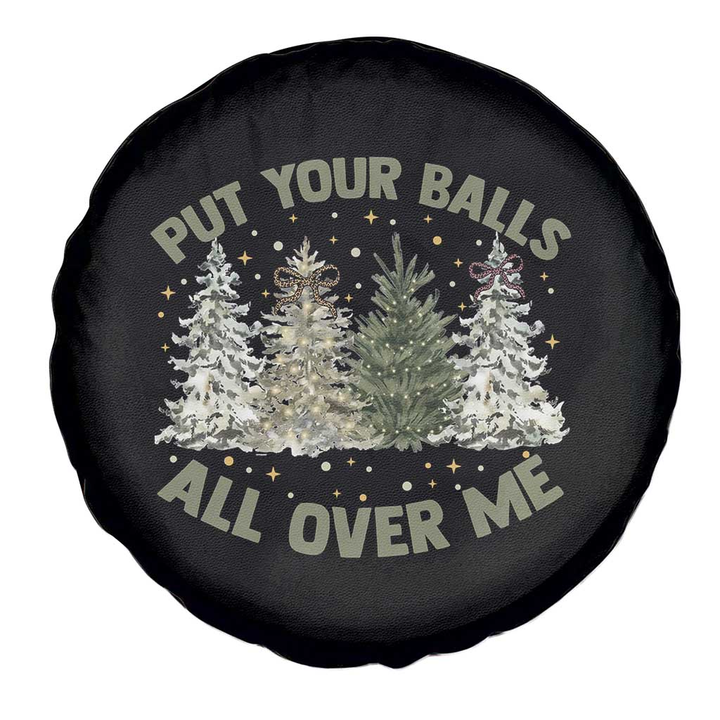 Funny Christmas Adult Humor Spare Tire Cover Put Your Balls All Over Me Xmas Dirty Joke - Wonder Print Shop