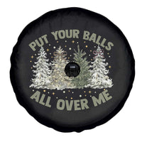 Funny Christmas Adult Humor Spare Tire Cover Put Your Balls All Over Me Xmas Dirty Joke - Wonder Print Shop