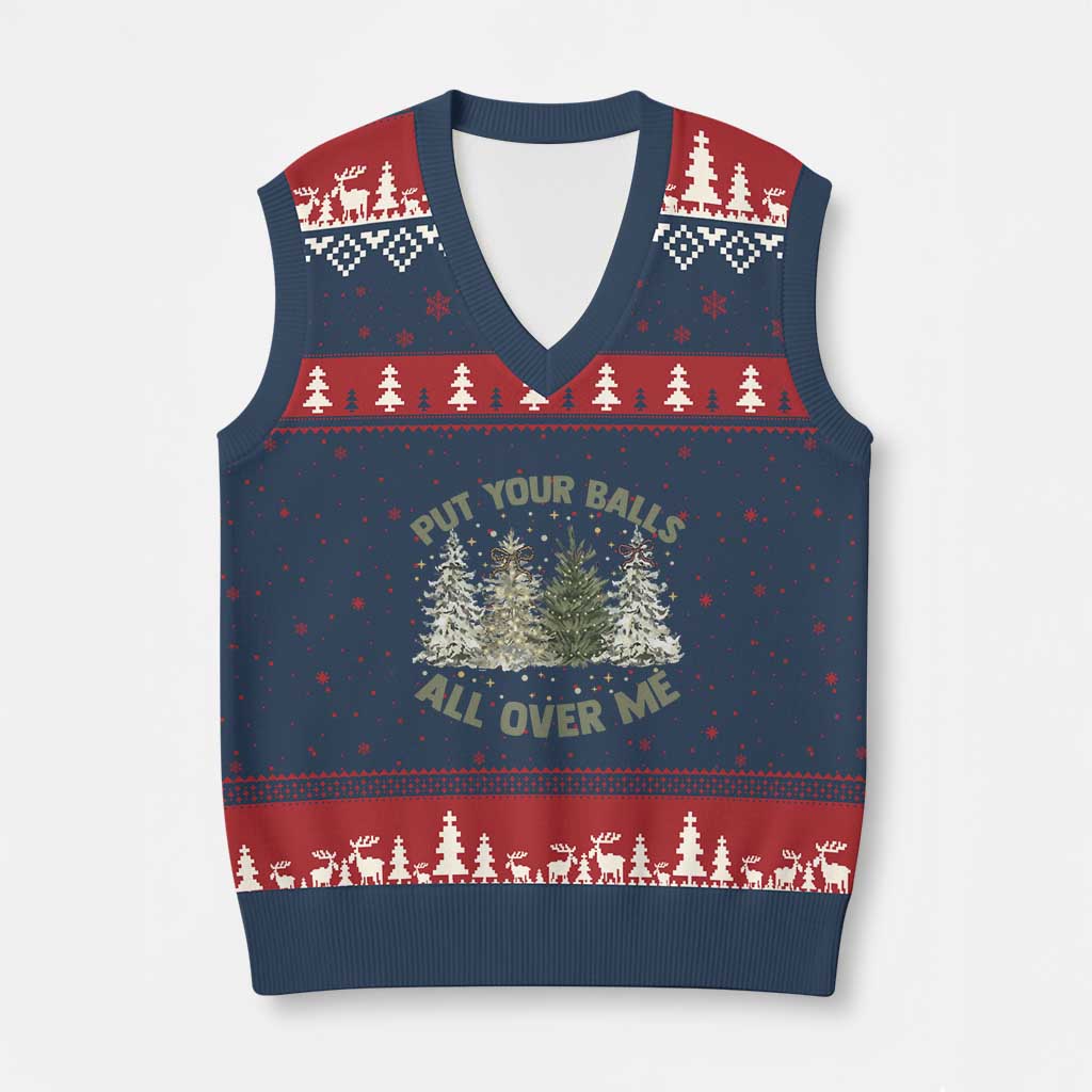 Funny Christmas Adult Humor V-Neck Knit Sweater Vest Put Your Balls All Over Me Xmas Dirty Joke - Wonder Print Shop