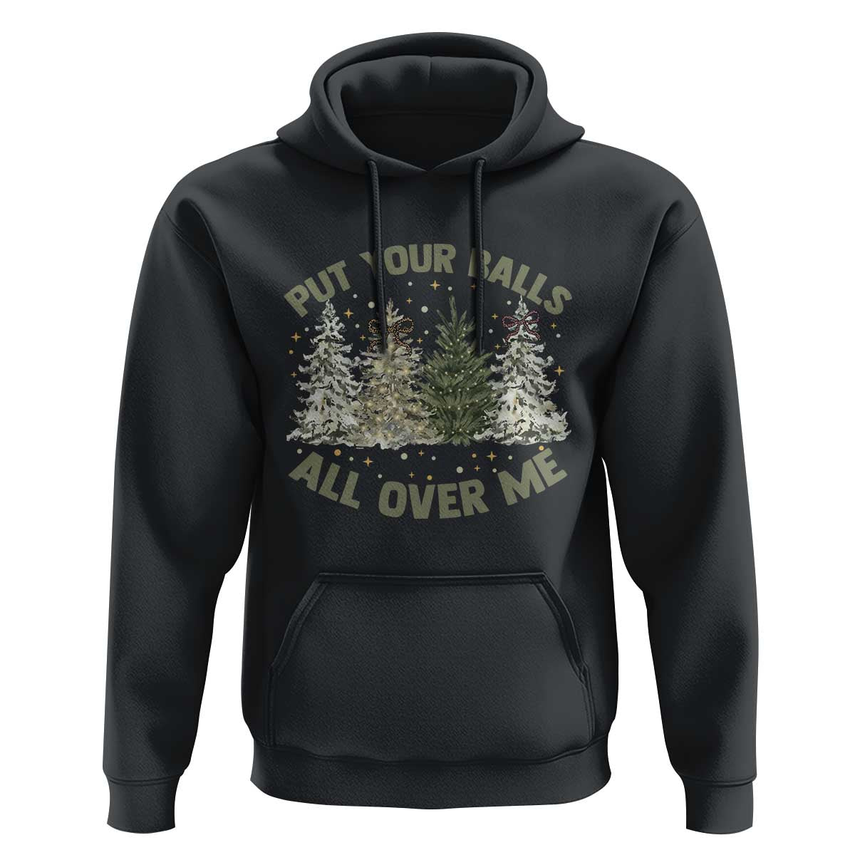 Funny Christmas Adult Humor Hoodie Put Your Balls All Over Me Xmas Dirty Joke - Wonder Print Shop