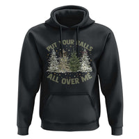 Funny Christmas Adult Humor Hoodie Put Your Balls All Over Me Xmas Dirty Joke - Wonder Print Shop
