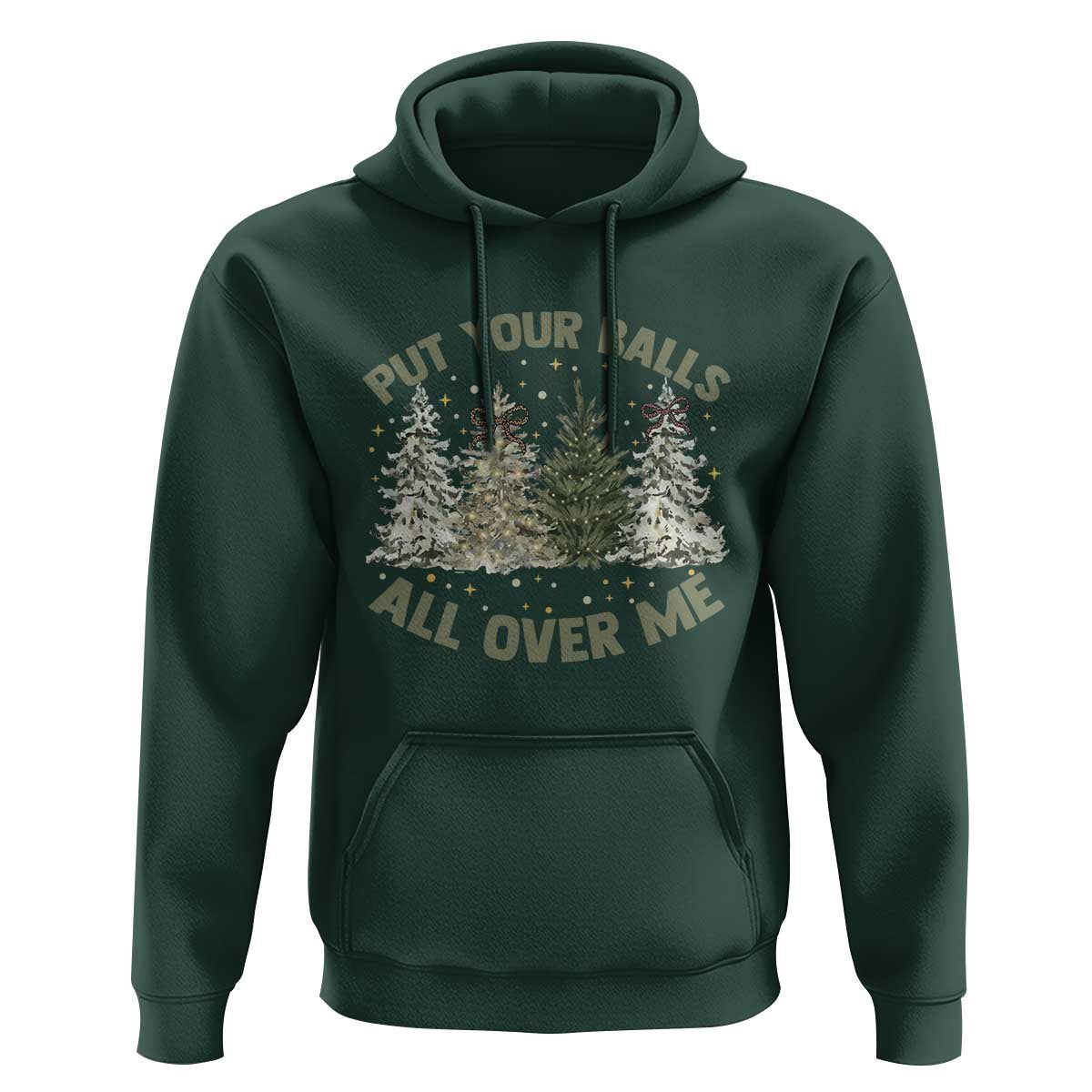 Funny Christmas Adult Humor Hoodie Put Your Balls All Over Me Xmas Dirty Joke - Wonder Print Shop