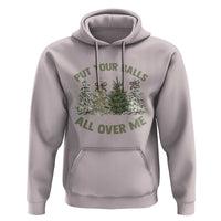 Funny Christmas Adult Humor Hoodie Put Your Balls All Over Me Xmas Dirty Joke - Wonder Print Shop