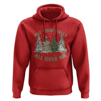 Funny Christmas Adult Humor Hoodie Put Your Balls All Over Me Xmas Dirty Joke - Wonder Print Shop