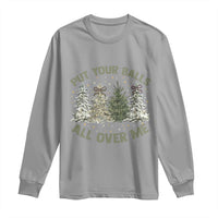 Funny Christmas Adult Humor Long Sleeve Shirt Put Your Balls All Over Me Xmas Dirty Joke - Wonder Print Shop