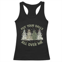 Funny Christmas Adult Humor Racerback Tank Top Put Your Balls All Over Me Xmas Dirty Joke - Wonder Print Shop