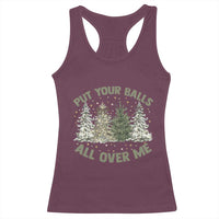 Funny Christmas Adult Humor Racerback Tank Top Put Your Balls All Over Me Xmas Dirty Joke - Wonder Print Shop