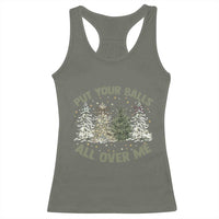 Funny Christmas Adult Humor Racerback Tank Top Put Your Balls All Over Me Xmas Dirty Joke - Wonder Print Shop
