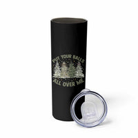 Funny Christmas Adult Humor Skinny Tumbler Put Your Balls All Over Me Xmas Dirty Joke - Wonder Print Shop