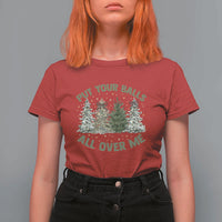 Funny Christmas Adult Humor T Shirt For Women Put Your Balls All Over Me Xmas Dirty Joke - Wonder Print Shop