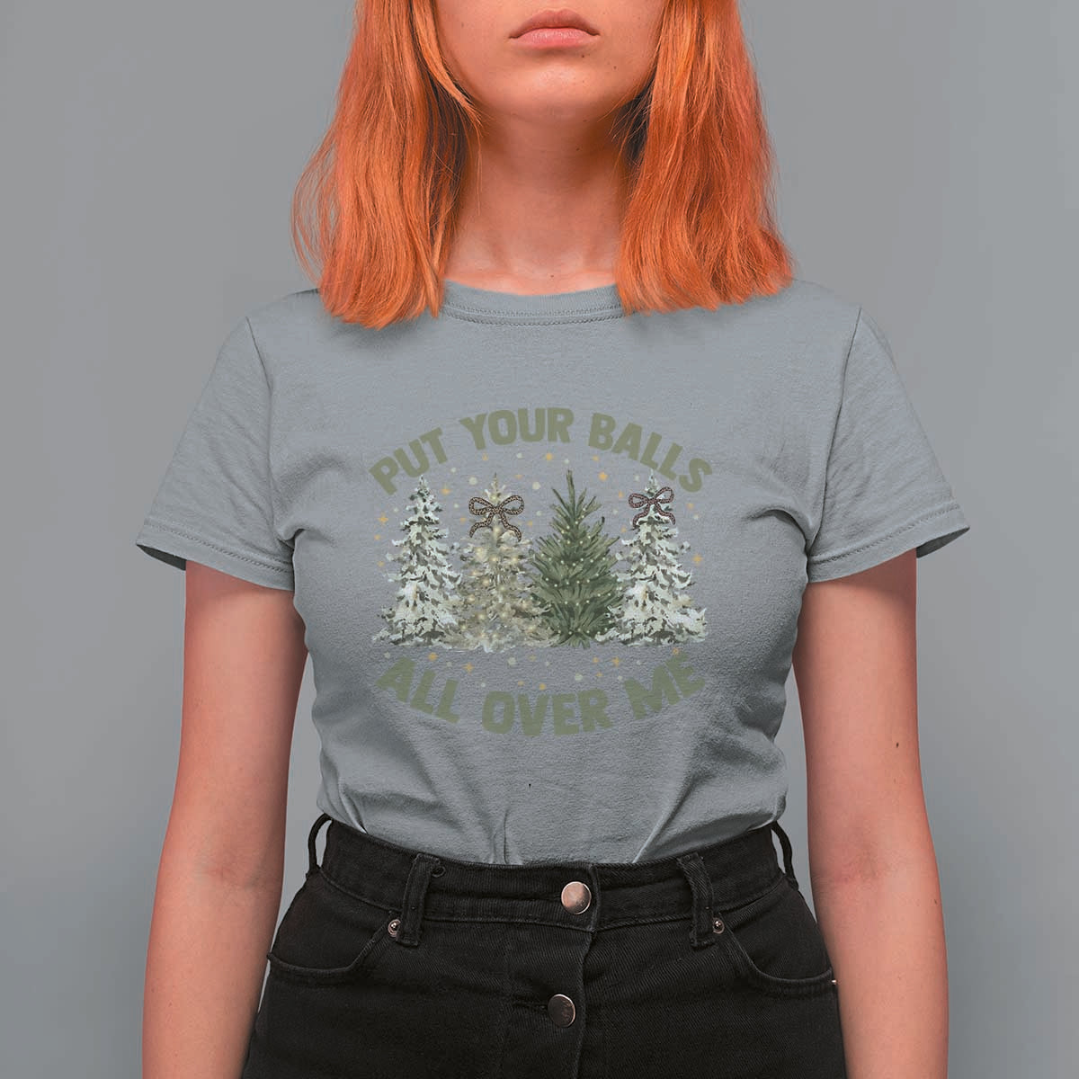 Funny Christmas Adult Humor T Shirt For Women Put Your Balls All Over Me Xmas Dirty Joke - Wonder Print Shop