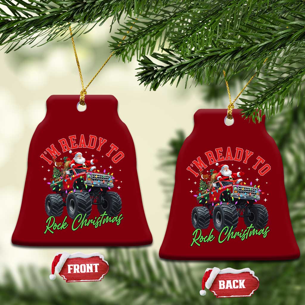 Christmas Monster Truck Ceramic Ornament I Am Ready To Rock Xmas Santa - Wonder Print Shop