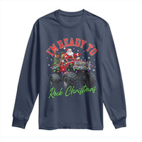 Christmas Monster Truck Long Sleeve Shirt I Am Ready To Rock Xmas Santa - Wonder Print Shop