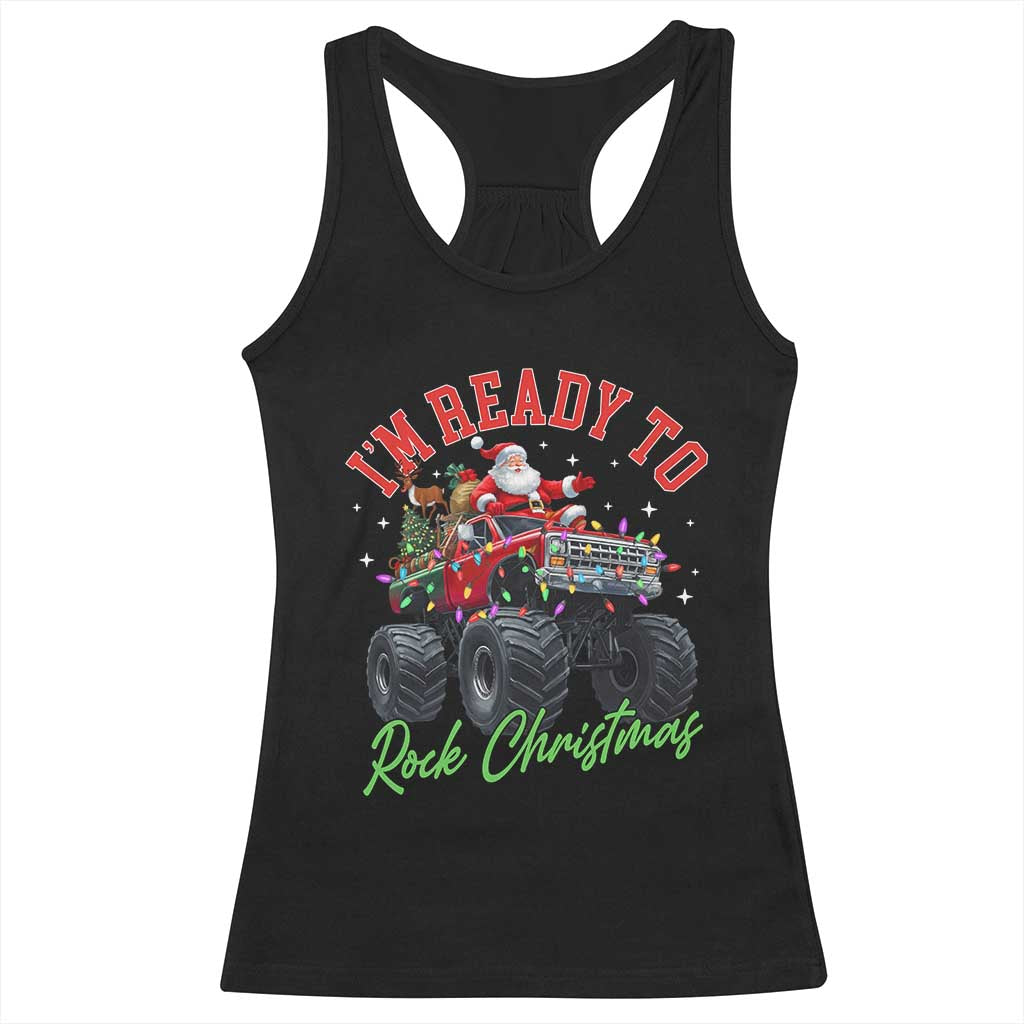 Christmas Monster Truck Racerback Tank Top I Am Ready To Rock Xmas Santa - Wonder Print Shop