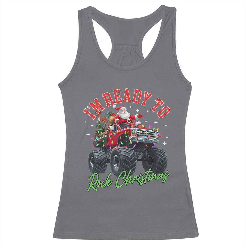 Christmas Monster Truck Racerback Tank Top I Am Ready To Rock Xmas Santa - Wonder Print Shop
