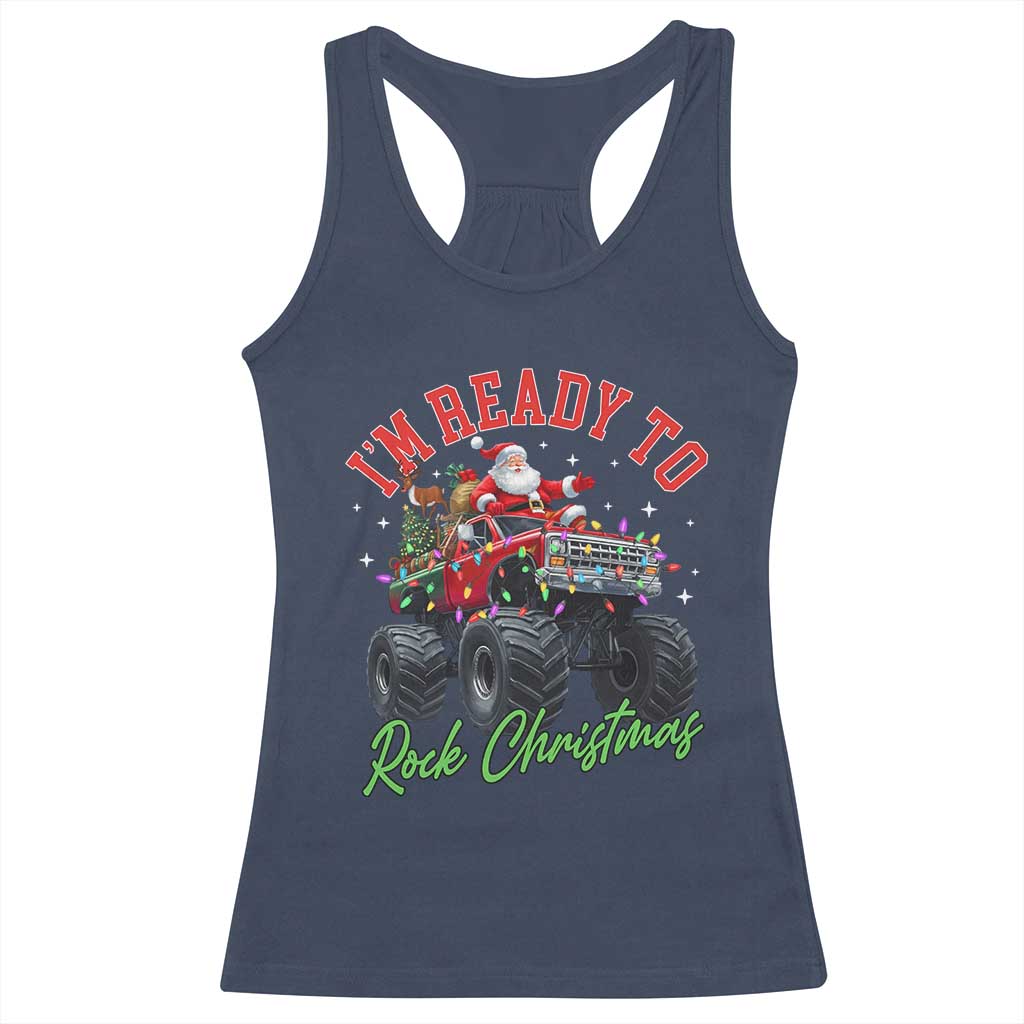 Christmas Monster Truck Racerback Tank Top I Am Ready To Rock Xmas Santa - Wonder Print Shop