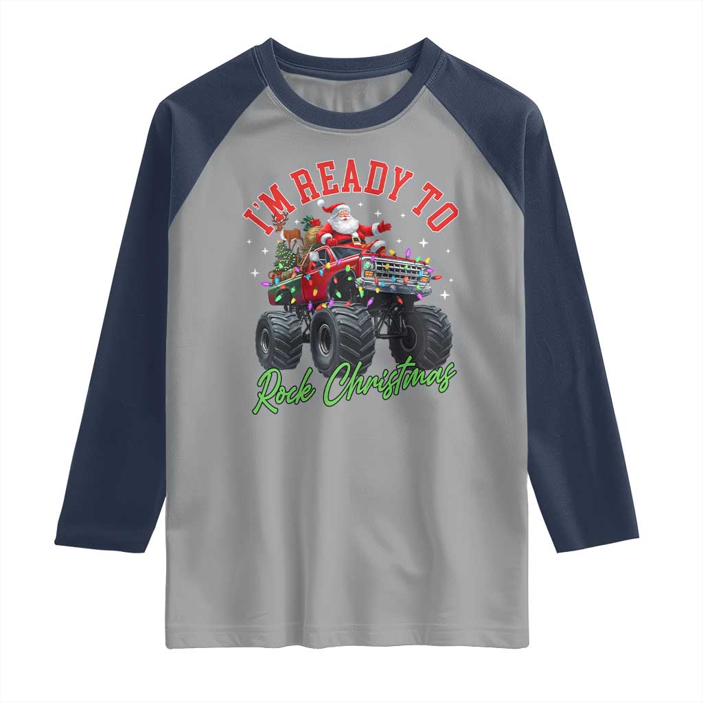 Christmas Monster Truck Raglan Shirt I Am Ready To Rock Xmas Santa - Wonder Print Shop