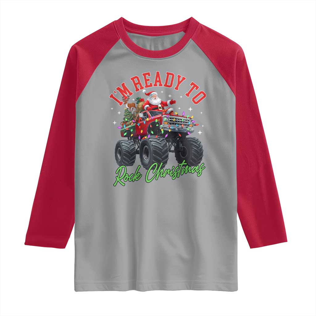 Christmas Monster Truck Raglan Shirt I Am Ready To Rock Xmas Santa - Wonder Print Shop