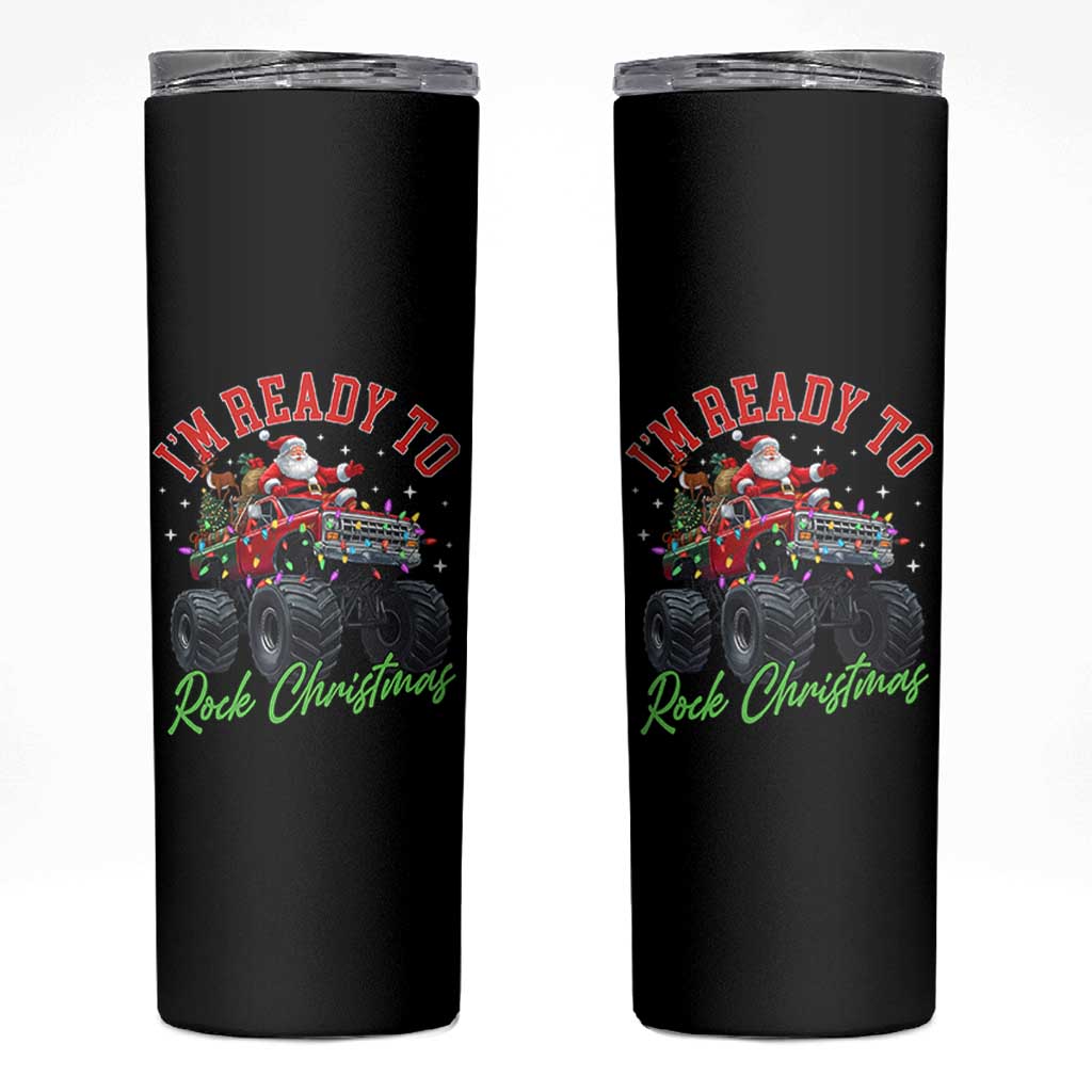 Christmas Monster Truck Skinny Tumbler I Am Ready To Rock Xmas Santa - Wonder Print Shop