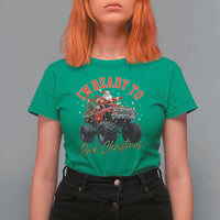 Christmas Monster Truck T Shirt For Women I Am Ready To Rock Xmas Santa - Wonder Print Shop