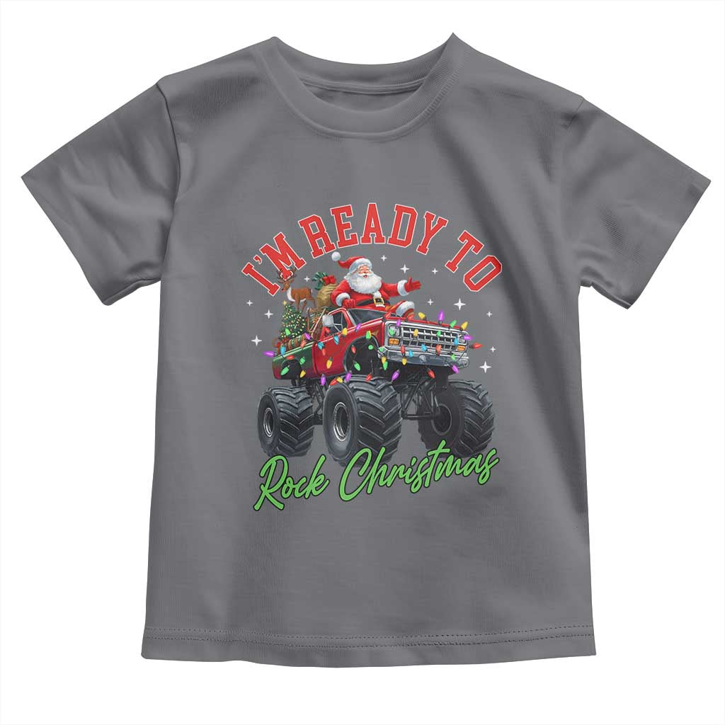 Christmas Monster Truck Toddler T Shirt I Am Ready To Rock Xmas Santa - Wonder Print Shop