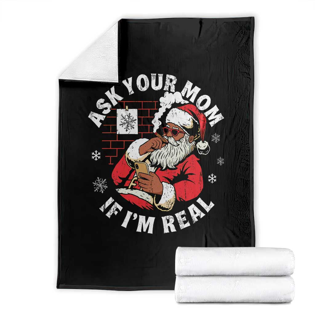 Funny Christmas Black Santa Ask Your Mom If I Am Real Throw Blanket Dirty Xmas Santa Mom - Wonder Print Shop