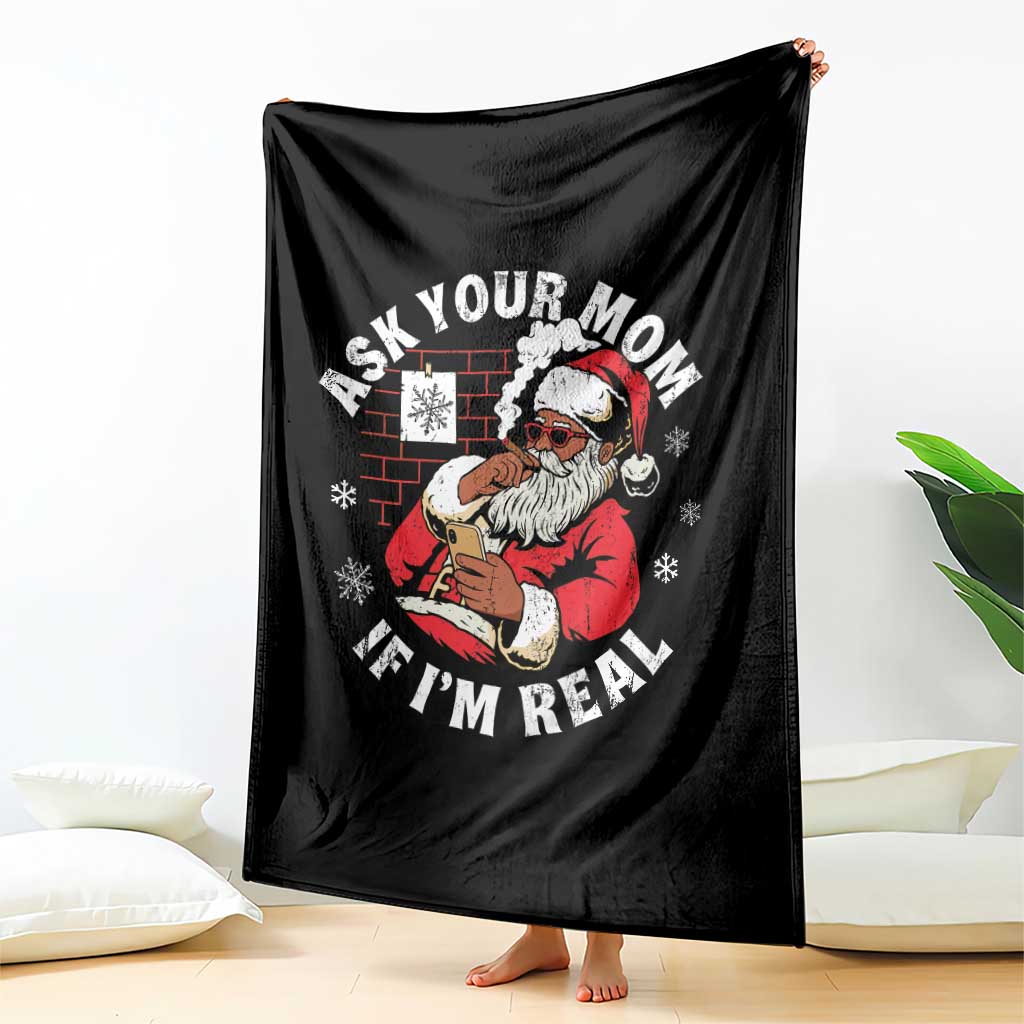 Funny Christmas Black Santa Ask Your Mom If I Am Real Throw Blanket Dirty Xmas Santa Mom - Wonder Print Shop