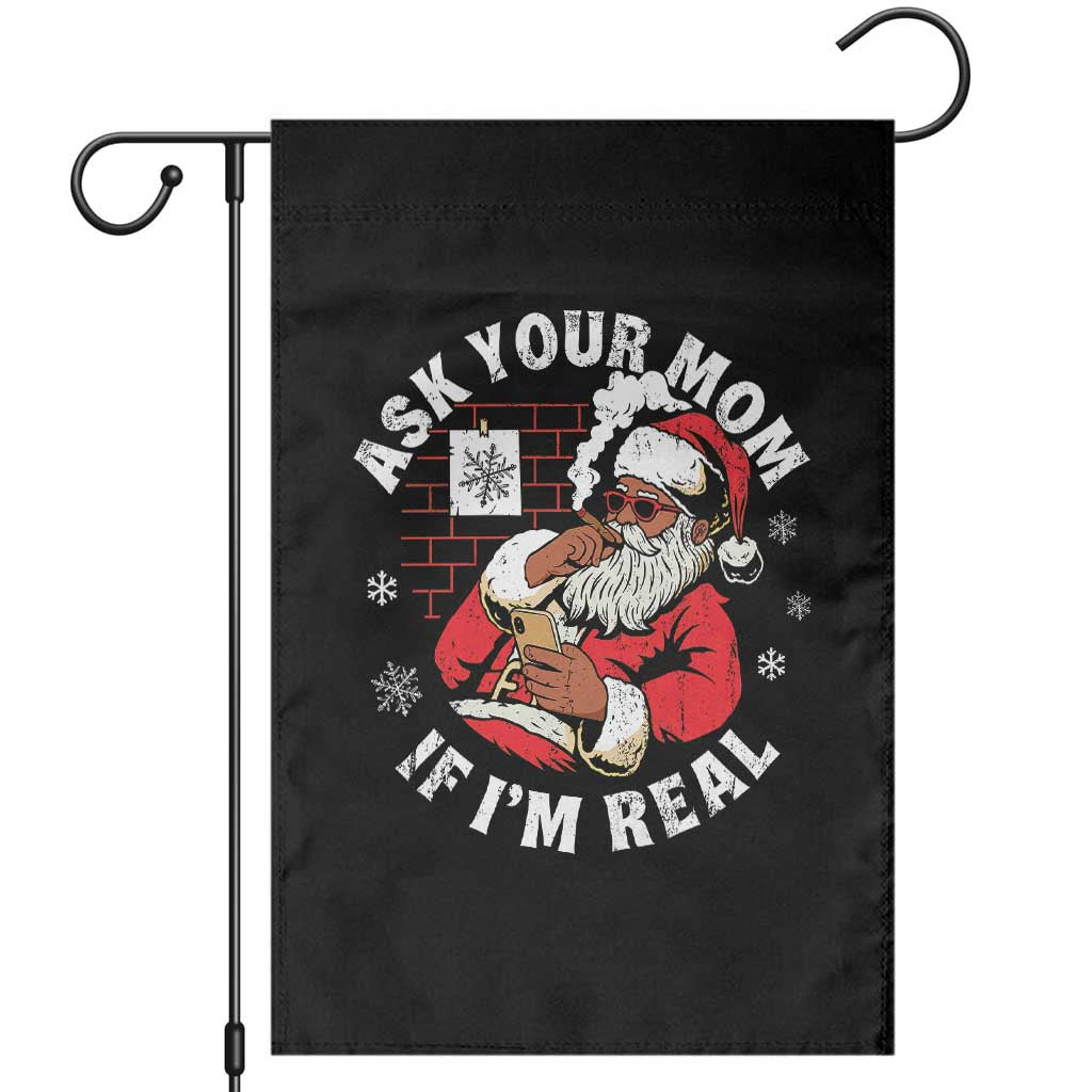Funny Christmas Black Santa Ask Your Mom If I Am Real Garden Flag Dirty Xmas Santa Mom - Wonder Print Shop