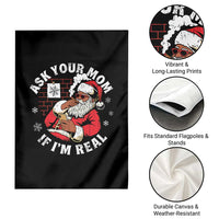 Funny Christmas Black Santa Ask Your Mom If I Am Real Garden Flag Dirty Xmas Santa Mom - Wonder Print Shop