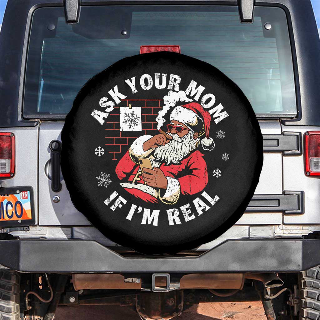 Funny Christmas Black Santa Ask Your Mom If I Am Real Spare Tire Cover Dirty Xmas Santa Mom - Wonder Print Shop