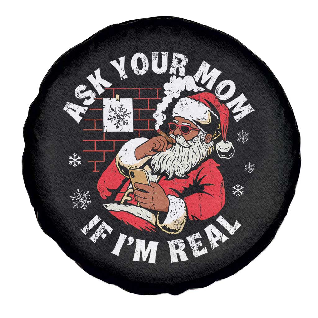 Funny Christmas Black Santa Ask Your Mom If I Am Real Spare Tire Cover Dirty Xmas Santa Mom - Wonder Print Shop
