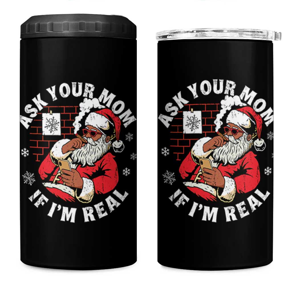 Funny Christmas Black Santa Ask Your Mom If I Am Real 4 in 1 Can Cooler Tumbler Dirty Xmas Santa Mom - Wonder Print Shop