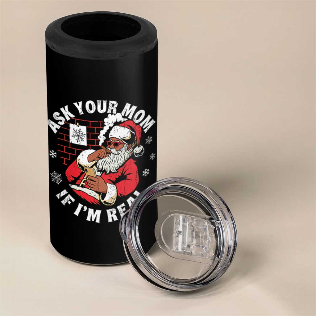 Funny Christmas Black Santa Ask Your Mom If I Am Real 4 in 1 Can Cooler Tumbler Dirty Xmas Santa Mom - Wonder Print Shop