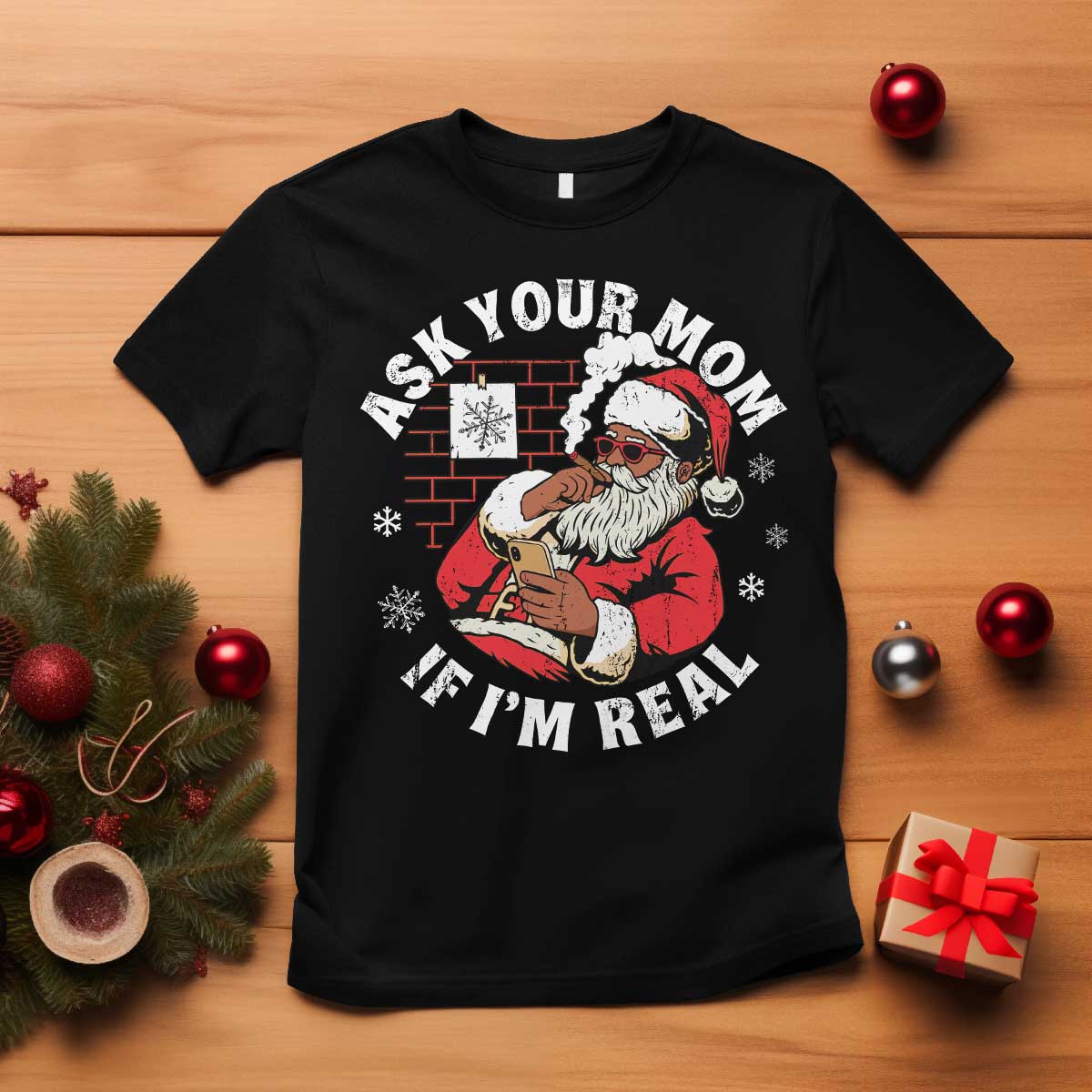 Funny Christmas Black Santa Ask Your Mom If I Am Real T Shirt Dirty Xmas Santa Mom - Wonder Print Shop