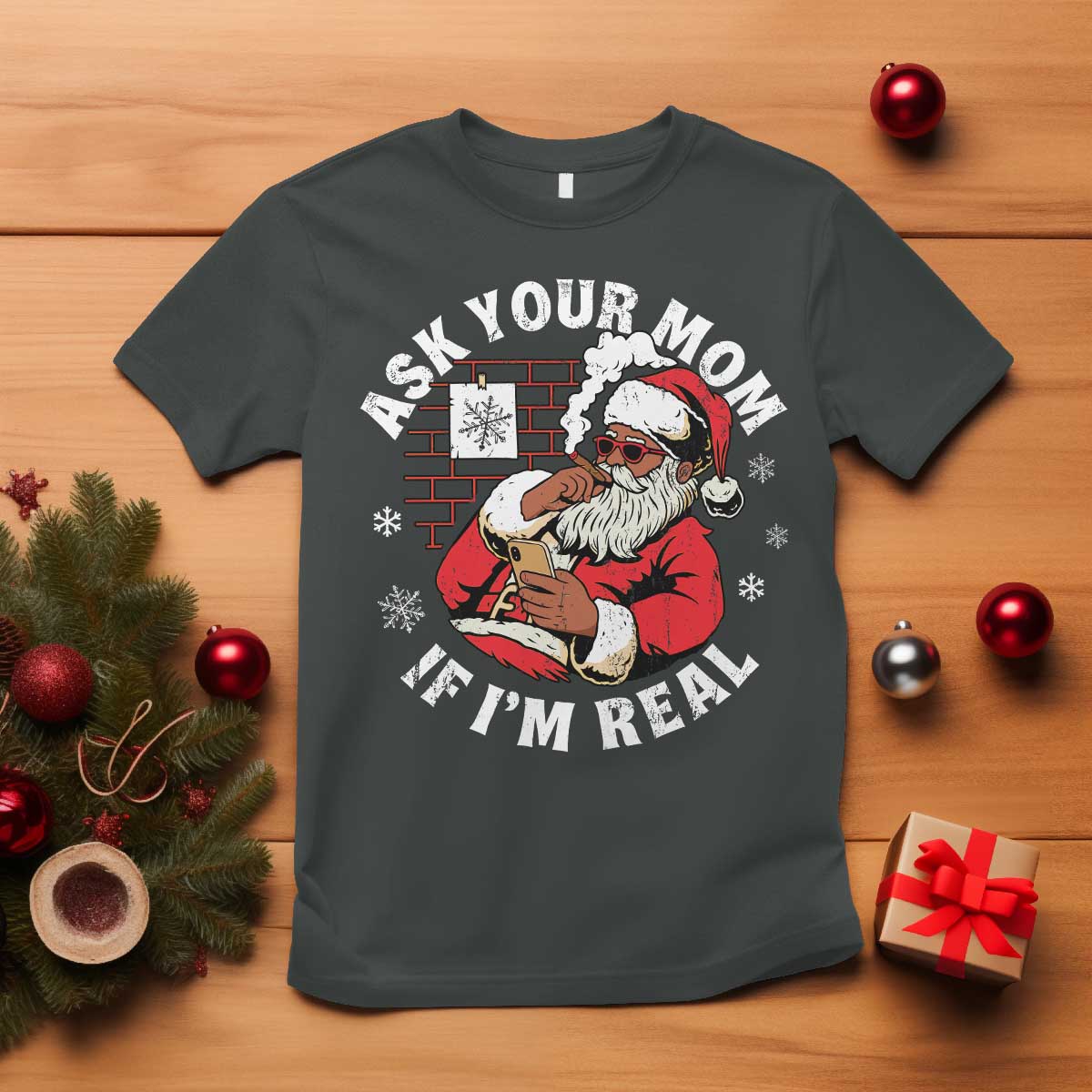 Funny Christmas Black Santa Ask Your Mom If I Am Real T Shirt Dirty Xmas Santa Mom - Wonder Print Shop