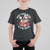 Funny Christmas Black Santa Ask Your Mom If I Am Real T Shirt For Kid Dirty Xmas Santa Mom - Wonder Print Shop